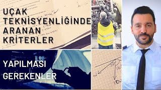 Uçak Teknisyenliğinde Aranılan Kriterler