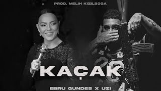 Ebru Gündeş X UZİ - Kaçak ( Prod. Melih Kızılboğa ) | Birdaha Bu yolları Aynı Hevesle Yürür Müyüm