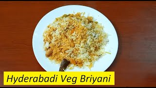 Hyderbadi Veg Briyani /  How to make Hyderbadi Veg Briyani at home using Pressure Cooker