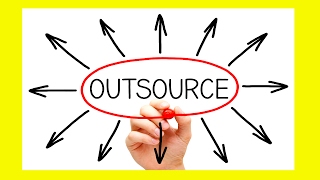 HOW TO OUTSOURCE your BUSINESS!