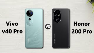 Vivo V40 Pro vs Honor 200 Pro : Full Comparison ⚡ Which is Best?