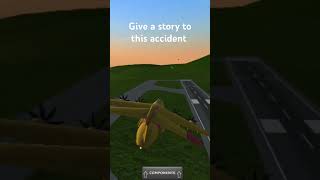 give a story to this accident