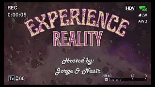 Welcome To Experience Reality