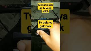 cara salah menghidupkan tv