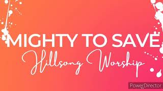 MIGHTY TO SAVE | Praise & Worship Song lyric video