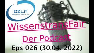 DZLA-Podcast WissenstransFair (Eps. 026) April 2022