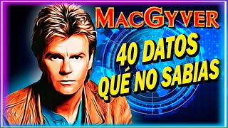 MacGyver: 40 curiosidades que debes ver