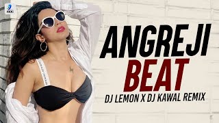 ANGREJI BEAT 2020   HONEY SINGH   DJ LEMON X DJ KAWAL