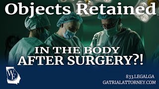 Learn About Objects Retained In The Body After Surgery From Personal Injury Attorneys