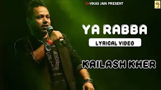 Ya rabba | Kailash kher | Lyrics | VJ-Vikas Jain