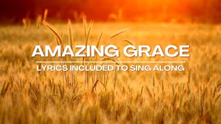 Amazing Grace - Traditional Hymn with Lyrics to Sing Along