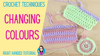 How To Change Colours When Crocheting - Right Handed Tutorial - Crochet Basics - Crochet Techniques