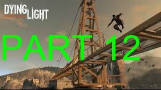 Kenny plays Dying Light PT. 12 AMBUSHED!!!!!!!!