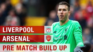 WILL ADRIAN START? Liverpool vs Arsenal Pre-Match Build Up #LIVARS