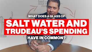 A glass of salt water and Trudeau’s inflationary spending | Andrew Scheer