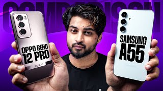 Samsung Galaxy A55 Vs Oppo Reno 12 Pro | Which is The Ultimate Budget King?