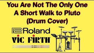 You Are Not The Only One - A Short Walk to Pluto (Drum Cover)