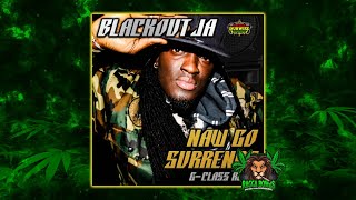 Blackout JA - Naw Go Surrenda (G-Class Remix)