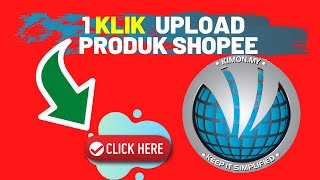 CARA MUDAH UPLOAD PRODUK SHOPEE DENGAN 1 KLIK - DIRECT SYNC