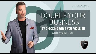 Double Your Business by Choosing What You Focus On with Morné Smit