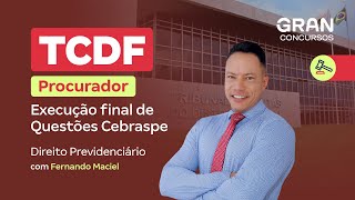 Concurso TCDF Procurador |  Questões Cebraspe: Direito Previdenciário com Fernando Maciel