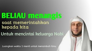 Ceramah pendek Syekh Ali Jaber. Cintai keluarga Nabi Muhammad shallallahu alaihi wasallam