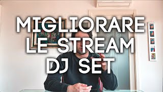 COME MIGLIORARE LE VOSTRE LIVE STREAM DJ SET | Federico Doria