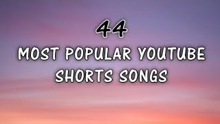 MOST POPULAR YOUTUBE SHORTS SONGS 2023!