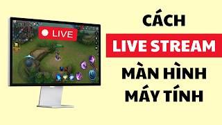 Cách Livestream màn hình máy tính lên Youtube, Facebook....live game, live bóng đá....