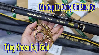 Cần Dựng Supper Master 1K Carbon Giá Siêu Rẻ Tặng Kèm Bộ Khoen Fuji Gold