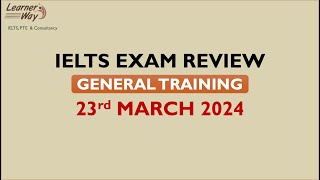 IELTS EXAM REVIEW (GENERAL TRAINING (GT)) 23rd March 2024