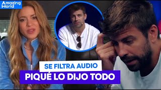 LO DIJO TODO: Gerard Piqué y el POLÉMICO AUDIO en el que confiesa extrañar a Shakira.