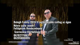 Balogh Family 2024 X Legfényesebb csillag az égen iratkozz fel Cigány Zene 2024