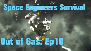 Space Engineers Survival - Out of Gas - Ep 10