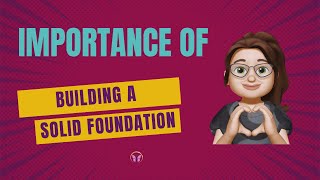 The Importance of Building a Foundation