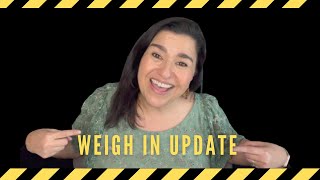 WEIGH IN UPDATE