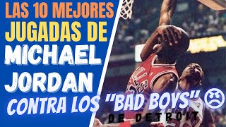 🔥 las 10 MEJORES JUGADAS de MICHAEL JORDAN 🏀 contra los BAD BOYS de DETROIT 😠