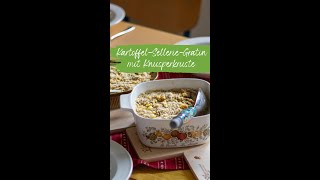 Kartoffel Sellerie Gratin mit Knuspertopping