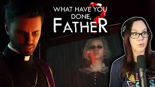 FORGIVE ME, DADDY | What Have You Done, Father?