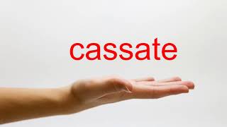 How to Pronounce cassate - American English