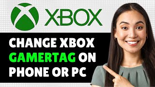 How to CHANGE XBOX GAMERTAG on Phone or PC 2024 (Step By Step Guide)