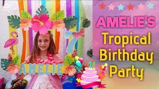 Amelies 7th. TROPICAL Birthday Party