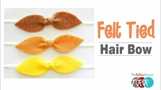 How to Make a Felt Tied Hair Bow - TheRibbonRetreat.com