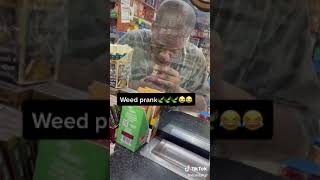 Weed Prank