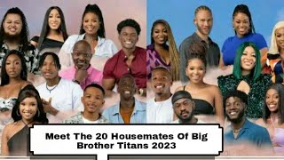 Meet The 20 Housemates Of Big Brother Titans 2023 - Full Video