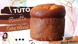 Recette du cake blond.