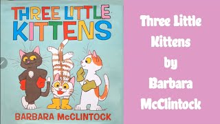 Three little Kittens, Kids Book Read Aloud,  #readaloud #kidsvideos #bedtimestories #bedtimestory