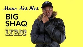 Big Shaq - Mans Not Hot [lyric]