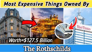 Most Expensive Things Owned By The Rothschilds Family | Bio & NetWorth School