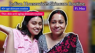 Skincare routine for Indian Housewives ft. Maa || Skincare routine for 40+ moms|| non-sponsored